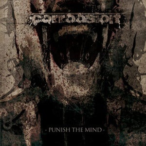 Corroosion - Punish The Mind (2010)