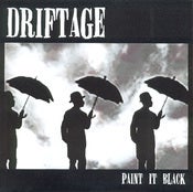 Image of Driftage - Paint It Black 7" (Snuffy Smile)