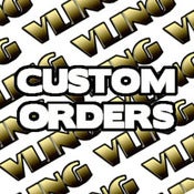 Image of Custom Orders