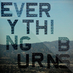 Image of Everything Burns <br>PHYSICAL CD + DIGITAL
