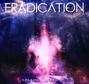 Image of Eradication- Dreams Of Reality