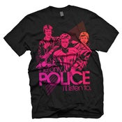Image of Only Police I Listen To T-Shirt