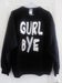 Image of Gurl Bye