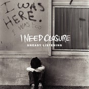 Image of I Need Closure - "Uneasy Listening" CD