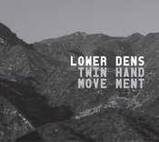Image of Lower Dens - Twin-Hand Movement CD