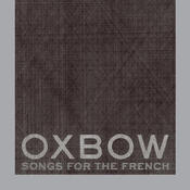 Image of Oxbow - Songs For the French 12"