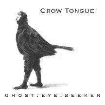 Image of Crow Tongue "ghost eye seeker" CD