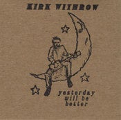 Image of Kirk Withrow "Yesterday Will Be Better" CDr