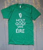 Image of 'HOLY GOD! SAVE EIRE' T-Shirt