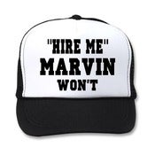 Image of Trucker hat hire me marvin won't