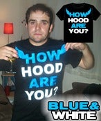 Image of BLUE & WHITE (HOW HOOD ARE YOU?) T-SHIRT