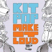 Image of Kit Pop - Make it Loud! (Mix Cd)