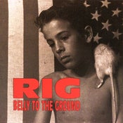 Image of RIG - Belly To The Ground (LP)