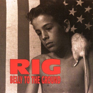 Image of RIG - Belly To The Ground (LP)