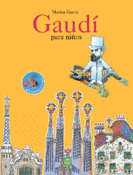 <b>Gaudí para niños</b><br/>Marina García<br/><br/>