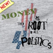 Image of money is the root of all politics NEW!
