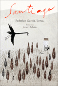 <b>Santiago</b><br/>Federico García Lorca<br/>Javier Zabala<br/>