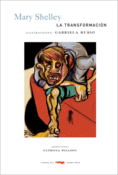 <b>La transformación</b><br/>Mary Shelley<br/>Gabriela Rubio