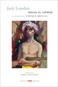 <b>Koolau el leproso</b><br/> Jack London<br/> Enrique Breccia