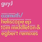 Image of Guy J - Azimuth & Heliscope/Easy As Can Be Remixes 12" Pre-order
