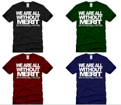 Image of "We Are All Without Merit" Tee