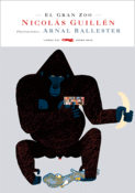 <b>El gran zoo</b><br/>Nicolás Guillén<br/>Arnal Ballester