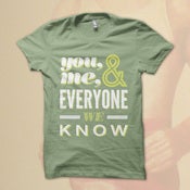 Image of You Me And Everyone We Know - Shirt