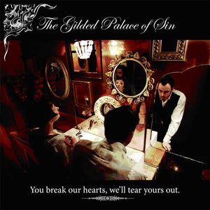 Image of The Gilded Palace of Sin You Break Our Hearts, We'll Tear Yours Out