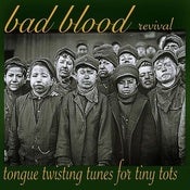 Image of Bad Blood Revival - Tongue Twisting Tunes For Tiny Tots LP