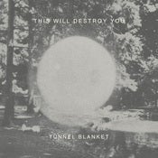 Image of This Will Destroy You, "Tunnel Blanket" 2xLP / CD 