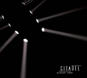 Image of Citadel - "Already Know"