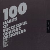 Image of 100 Habits of successful graphic designers