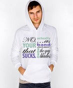 Image of ...IT'S YOUR BAND NAME THAT SUCKS. HOODIE