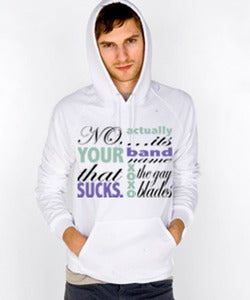 Image of ...IT'S YOUR BAND NAME THAT SUCKS. HOODIE