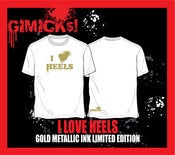 Image of I LOVE HEELS WHITE GOLD METTALIC INK LIMITED EDITION