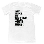 Image of My bike is better - white