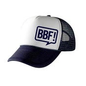 Image of BBF - Trucker Cap BBF!