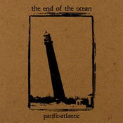Image of *SOLD OUT* The End of the Ocean 'Pacific.Atlantic" CD