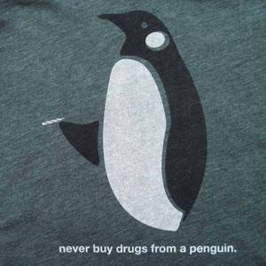 Image of Never Buy Drugs From A Penguin