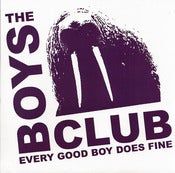 Image of The Boys Club - Every Good Boy Does Fine 7" Black vinyl /200