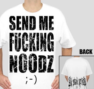 Image of Send Me Fucking N00dz T-Shirt