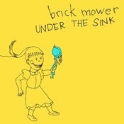 Image of Brick Mower- Under the Sink LP