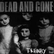 Image of Dead And Gone- T.V. Baby 