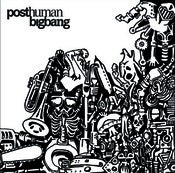 Image of POSTHUMANBIGBANG - PostHumanBigBang (CD, 2012)
