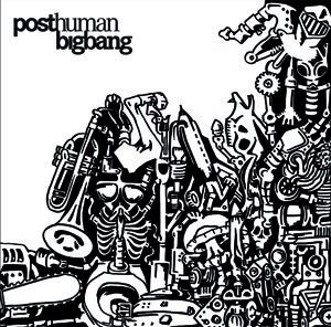 Image of POSTHUMANBIGBANG - PostHumanBigBang (CD, 2012)