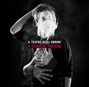 Image of Il teatro degli orrori - A sangue freddo