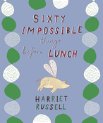 Image of Sixty Impossible things before Lunch