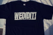 Image of WEDIDIT TEE