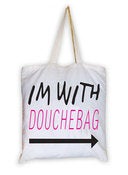 Image of I'm with douchebag bag 