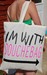 Image of I'm with douchebag bag 